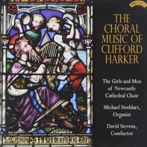 The Choral Music of Clifford Harker by Clifford Harker CD Album