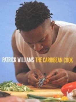 The Caribbean Cook by Patrick Williams Hardback