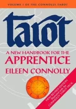 Tarot - a New Handbook for the Apprentice by Eileen Connolly