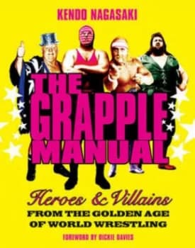The Grapple Manual by Kendo Nagasaki Hardback