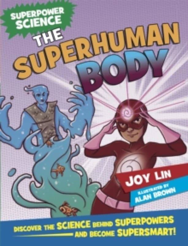 Superpower Science: The Superhuman Body Paperback / softback