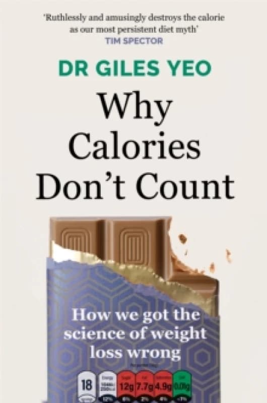 Why Calories Don't Count : How we got the science of weight loss wrong Paperback / softback
