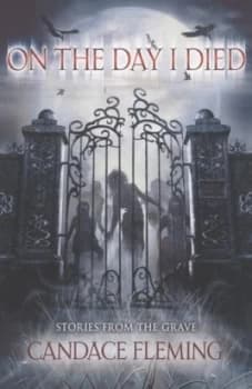 On the Day I Died by Candace Fleming Paperback