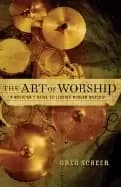 art of worship a musicians guide to leading modern worship