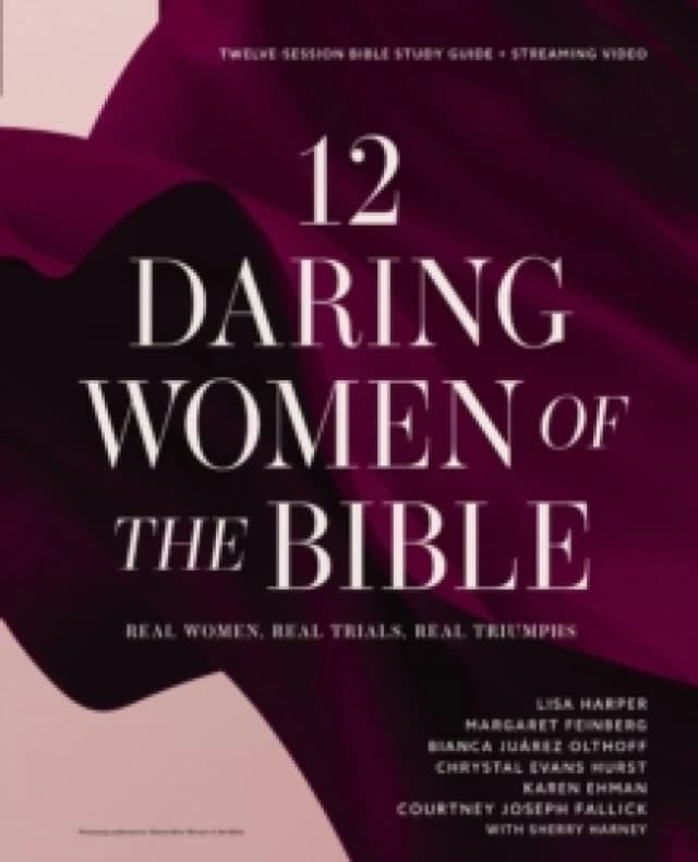 12 Daring Women of the Bible. Paperback. By Lisa Harper, Margaret Feinberg, Bianca Juarez, Chrystal Evans Hurst, Karen Ehman, Sherry Harney Books