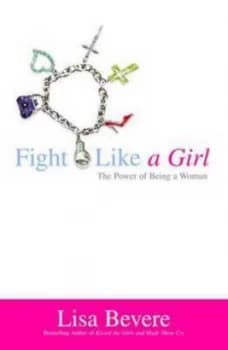 Fight like a Girl by Lisa Bevere Book