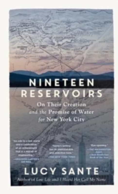 Nineteen Reservoirs : On Their Creation and the Promise of Water for New York City Paperback / softback