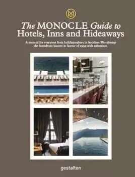 The Monocle Guide To Hotels, Inns and Hideaways by Monocle