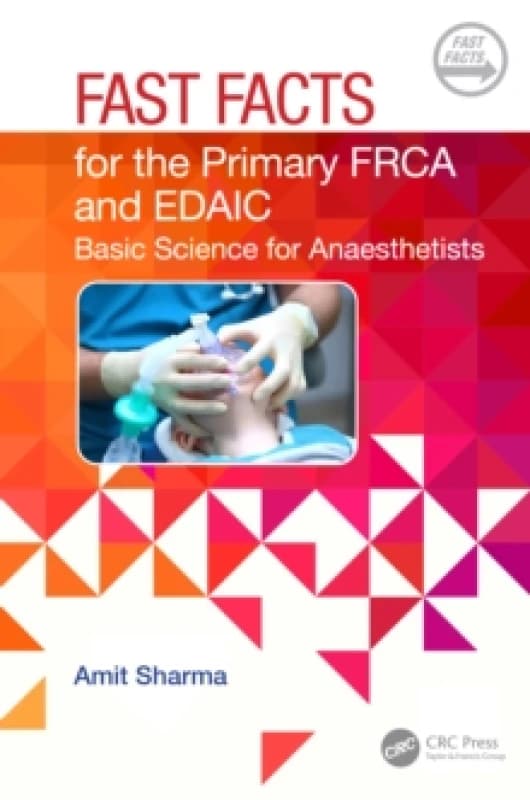 Fast Facts for the Primary FRCA and EDAIC : Basic Science for Anaesthetists Paperback / softback