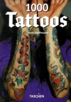 1000 Tattoos by Hank Schiffmacher and Amsterdam Tattoo Museum Paperback