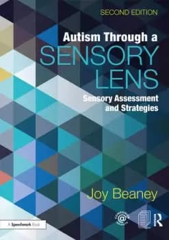 Autism Through A Sensory LensSensory Assessment and Strategies
