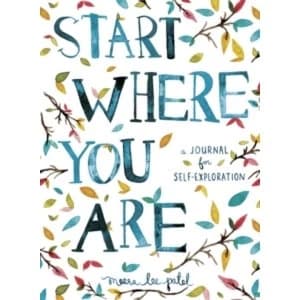 Start Where You Are : A Journal for Self-Exploration