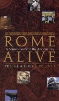 Rome Alive Volume I by Peter J Aicher Book