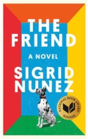 The friend by Sigrid Nunez