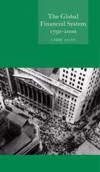 The global financial system 1750-2000 by Larry Allen