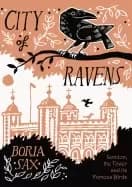 city of ravens the extraordinary history of london the tower and its famous