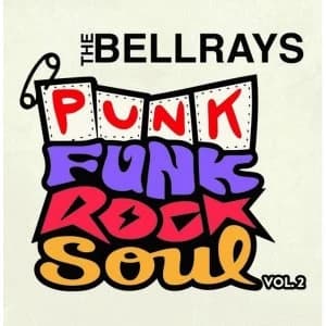 The Bellrays - Punk Funk Rock Soul Vol. 2 Vinyl