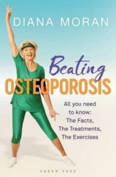 Beating osteoporosis by Diana Moran