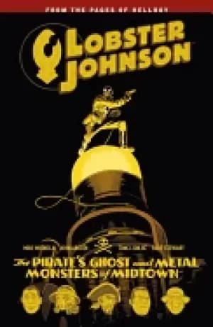 lobster johnson volume 5 the pirates ghost and metal monsters of midtown