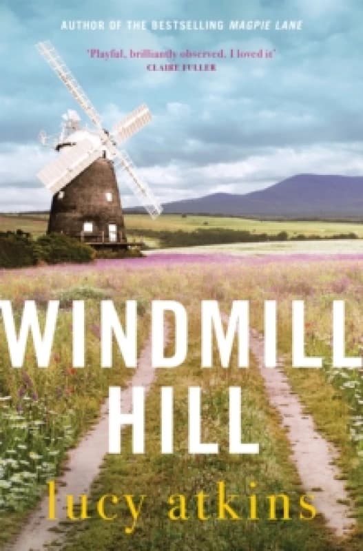 Windmill Hill : a gripping mystery of hidden secrets and loyal friendships Hardback
