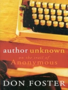 Author Unknown by Don Foster Hardback