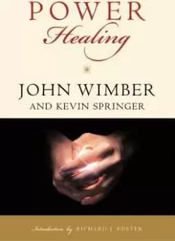 Power Healing by John Wimber