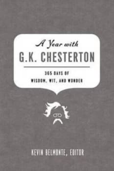 A Year with G. K. Chesterton by G. K Chesterton and Kevin Charles Belmonte Paperback