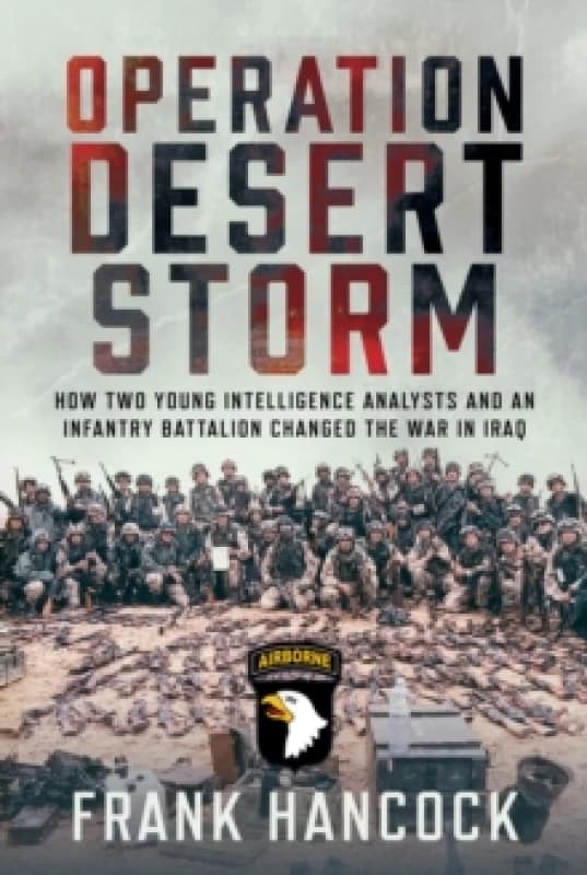 Operation Desert Storm. Hardback. By Frank Hancock Books