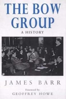 The Bow Group by James Barr Hardback