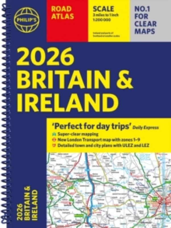 2026 Philips Road Atlas Britain & Ireland : (A4 Spiral Bound) Spiral bound