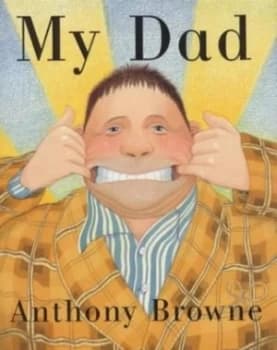 My Dad by Anthony Browne Hardback