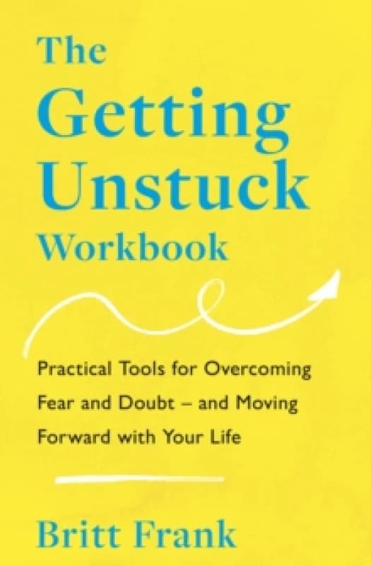 The Getting Unstuck Workbook. Paperback. By Britt Frank Books