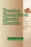 treating dissociative identity disorder the power of the collective heart