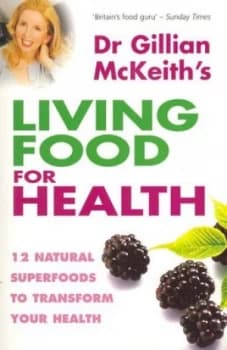 Dr Gillian Mckeiths Living Food for Health by Gillian Mckeith Paperback