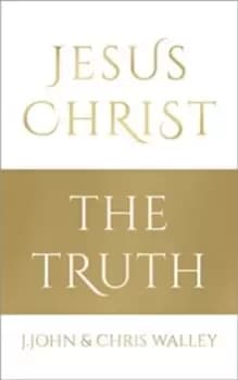 Jesus Christ - The Truth