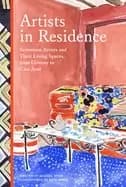 artists in residence seventeen artists and their living spaces from giverny