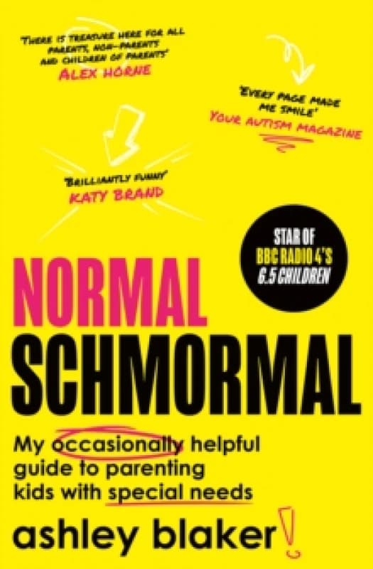 Normal Schmormal : My Occasionally Helpful Guide to Parenting Kids with Special Needs Paperback / softback