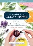 naturally clean home 3rd edition 150 nontoxic recipes for cleaning and disi