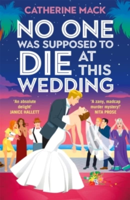 No One Was Supposed to Die at This Wedding. Hardback. By Catherine Mack Books