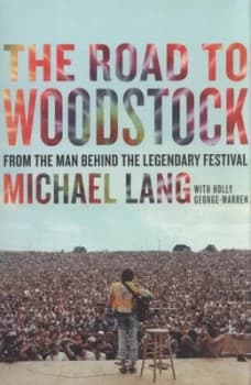 The Road to Woodstock by Michael Lang Hardback