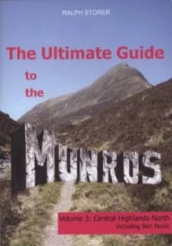 The ultimate guide to the Munros Volume 3 Central Highlands north by Ralph Storer
