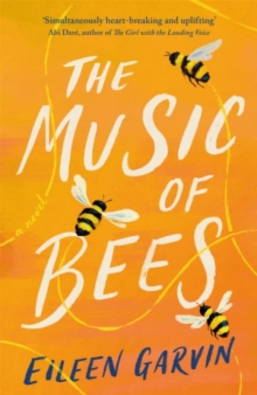 The Music of Bees : The heart-warming and redemptive story everyone will want to read this winter Paperback / softback