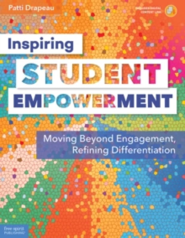 Inspiring Student Empowerment : Moving Beyond Engagement, Refining Differentiation Paperback / softback