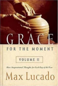 Grace for the Moment Volume Ii by Max Lucado Hardback