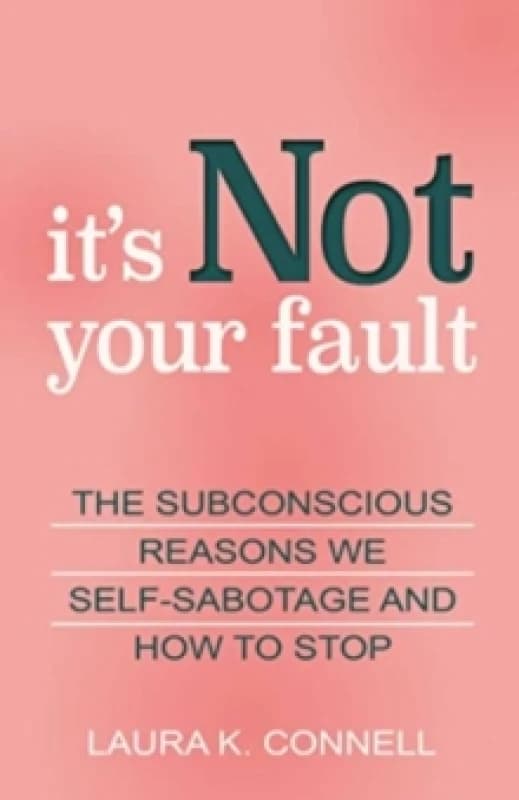 It's Not Your Fault. Paperback. By Laura K Connell Books