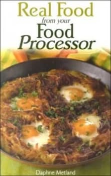 Real Food from Your Food Processor by Daphne Metland Book