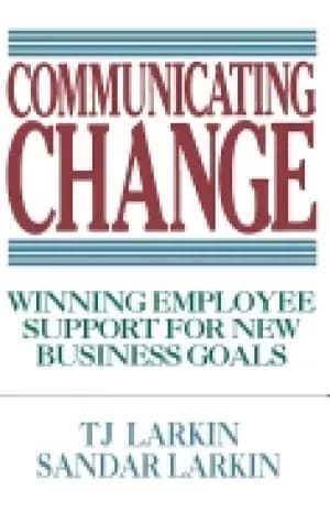 communicating change winning employee support for new business goals