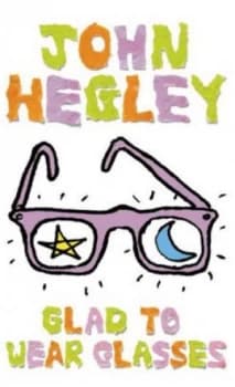 Glad to Wear Glasses by John Hegley Paperback