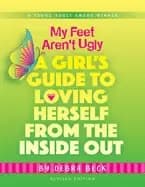 my feet arent ugly a girls guide to loving herself from the inside out