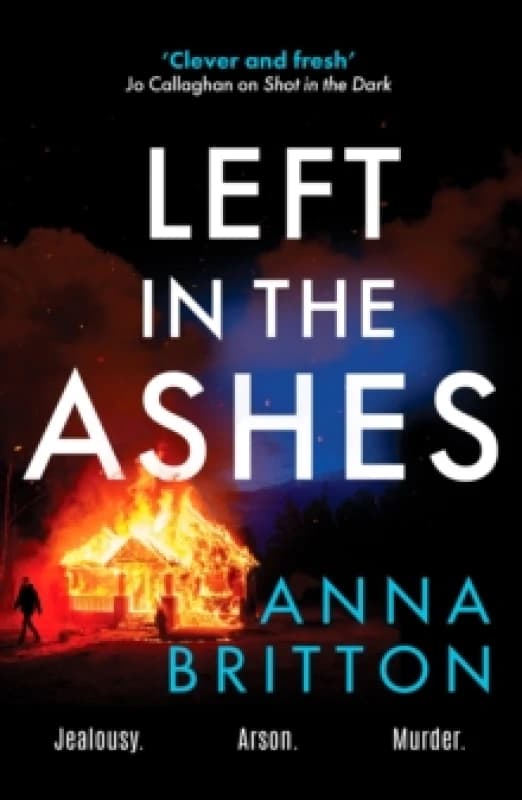 Left in the Ashes : A pulse-pounding, unputdownable police procedural from an exciting new voice in British crime fiction Paperback / softback
